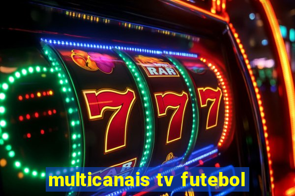 multicanais tv futebol